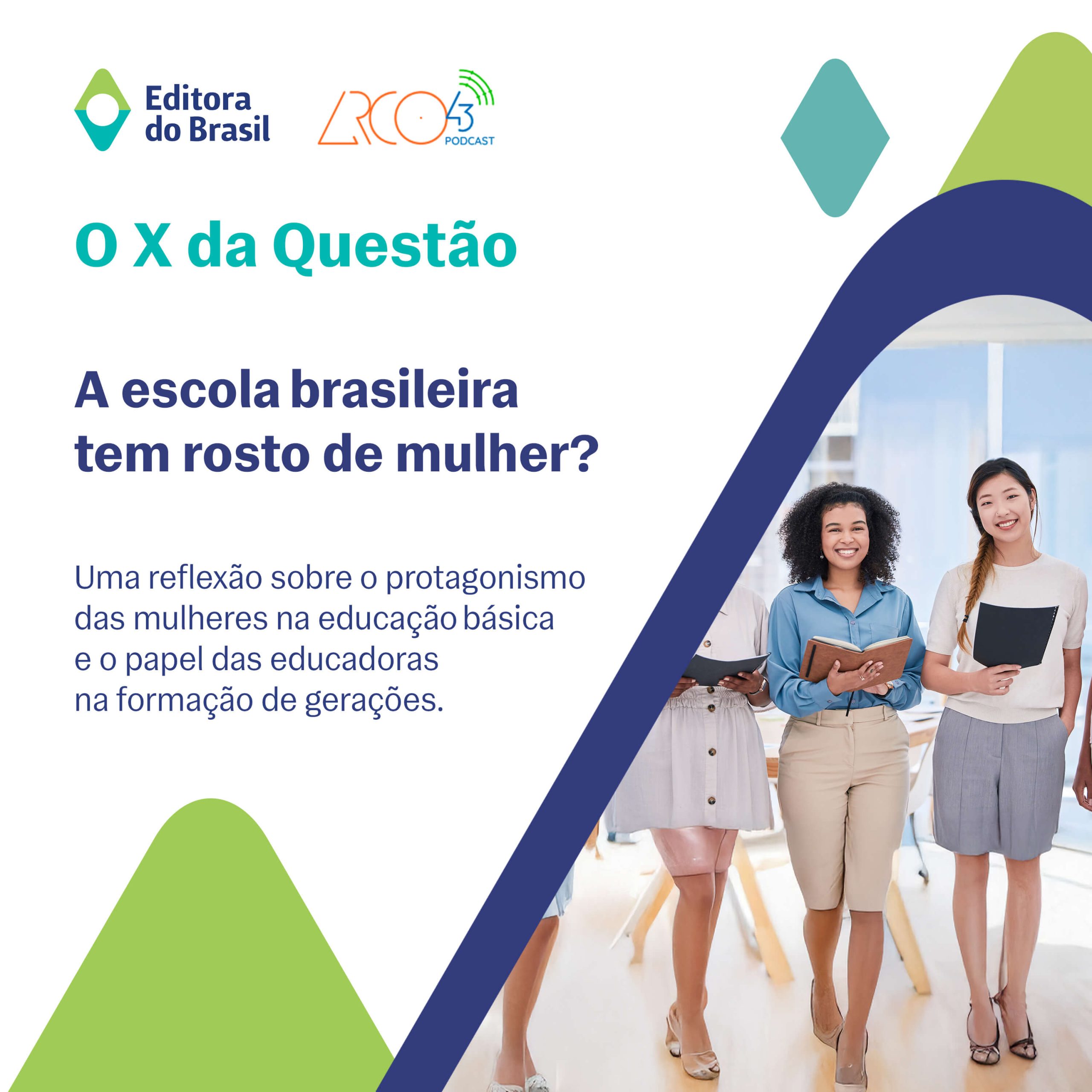 O X da Questão – Quem são as mulheres que sustentam a escola?