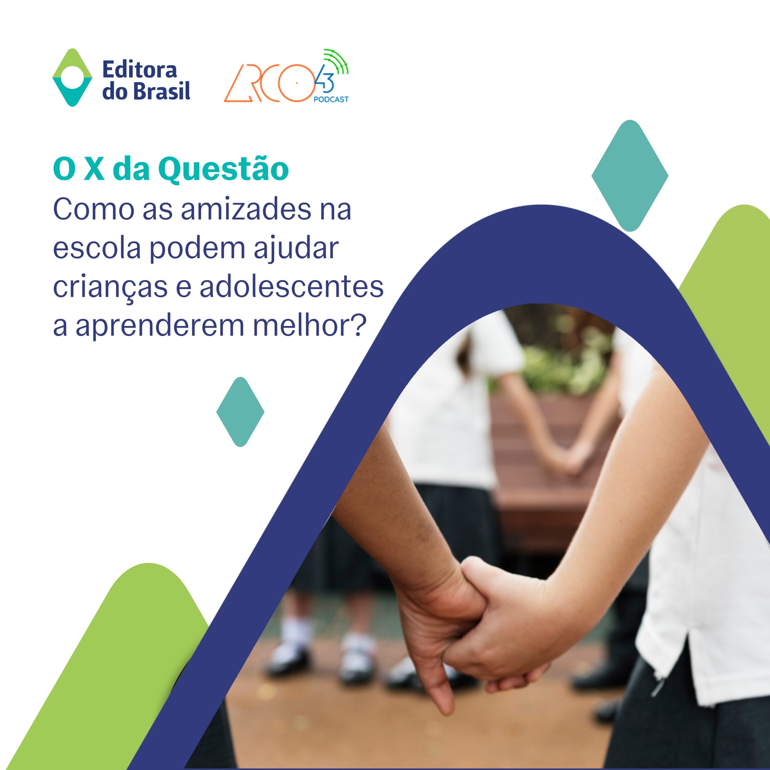 Como as amizades na escola podem ajudar crianças e adolescentes a aprenderem melhor? – O X da Questão