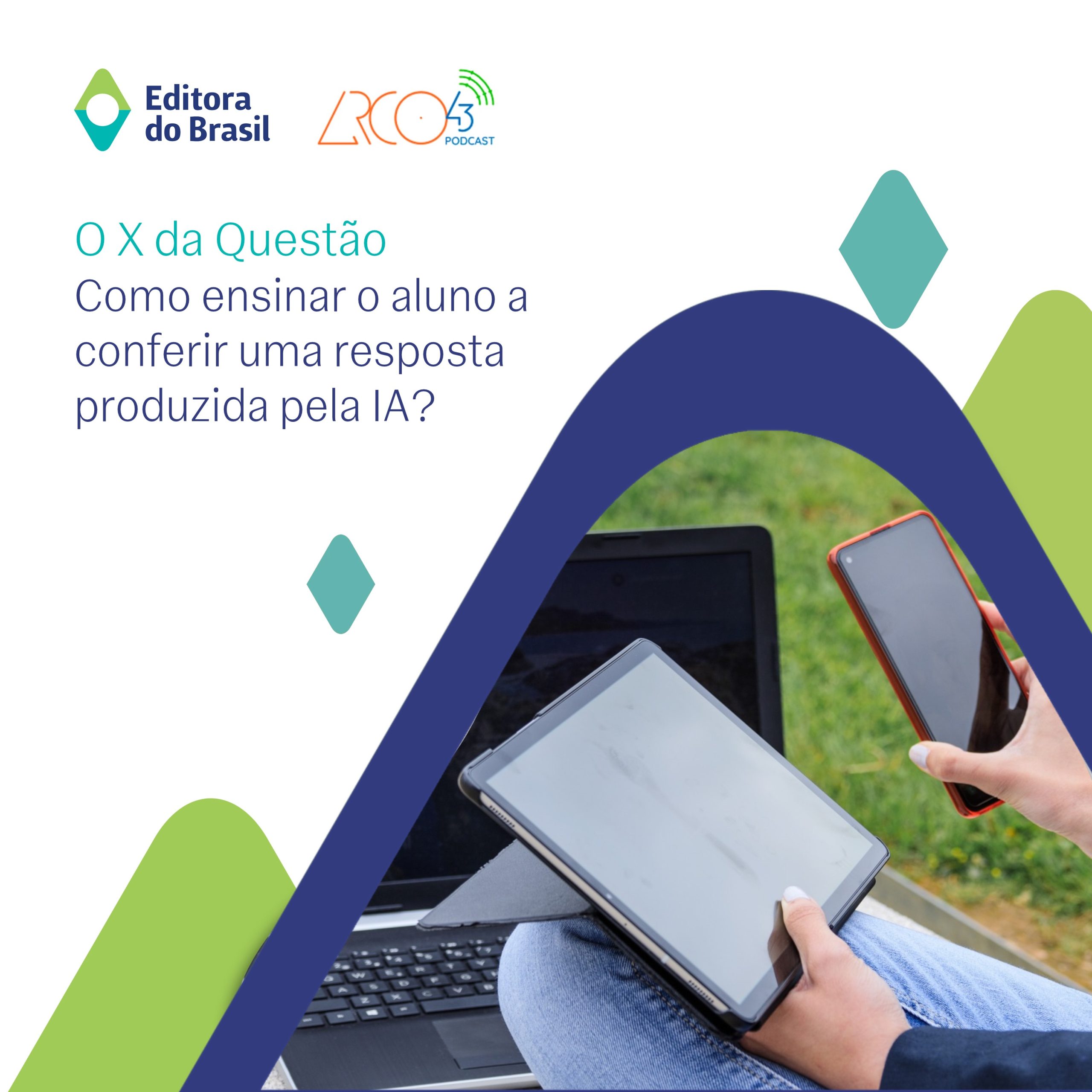 Como ensinar o aluno a conferir uma resposta produzida pela IA? – O X da Questão